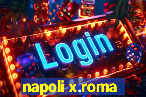 napoli x.roma